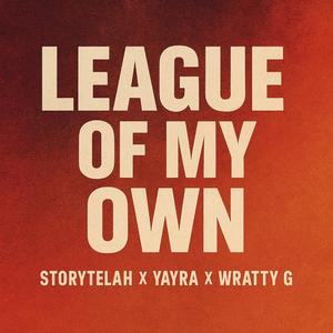 League of My Own (feat. Yayra & Wratty G)