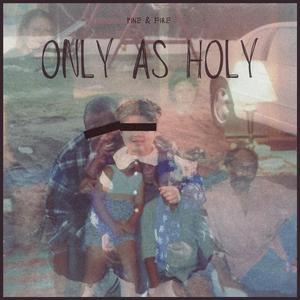 Only as Holy