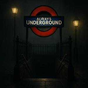 Always Underground