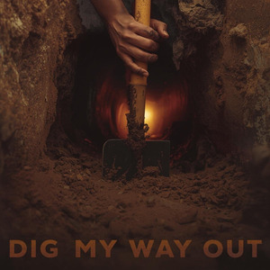Dig My Way Out