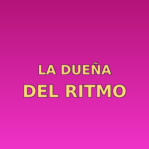 La dueña del ritmo