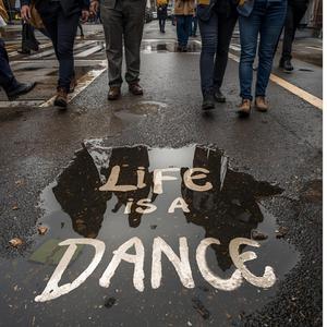 Life is a dance
