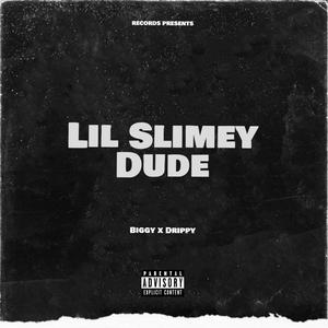 Lil Slimey Dude