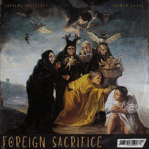 Foreign Sacrifice (feat. Supreme Intellect)