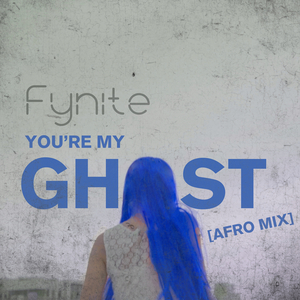 You're My Ghost (Afro Mix DJ Edit)