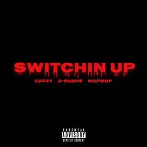 Switching Up (feat. D-Banks & MopMop)