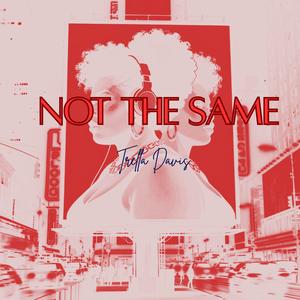 Not The Same
