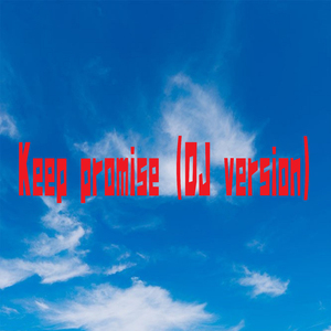 Keep promise (DJ version)