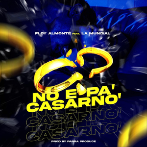 No e Pa Casarno (feat. La Mundial)