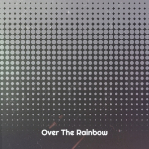Over The Rainbow