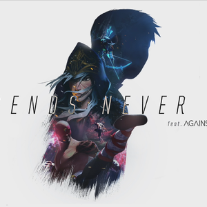 Against the Current-2017英雄联盟全球总决赛主题曲Legends Never Die（Kawashin Remix）