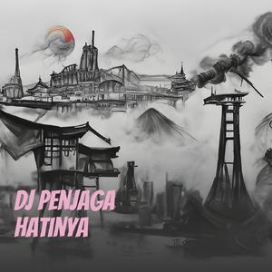 Dj Penjaga Hatinya