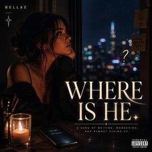 Where is He?