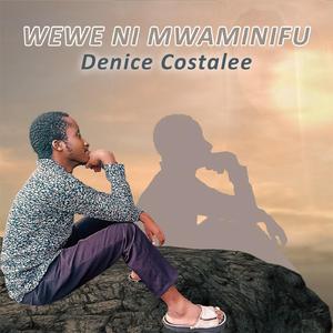 WEWE NI MWAMINIFU