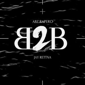 B2B (feat. Jay Rettna)