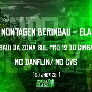Montagem Berimbau - Ela Saiu da Zona Sul pro 12 do Cinga