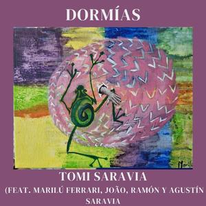 Dormías (feat. João Saravia, Ramón Saravia, Agustín Saravia & Marilú Ferrari)