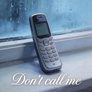 Don't call me