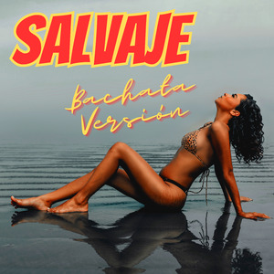 SALVAJE - Bachata (Remix)