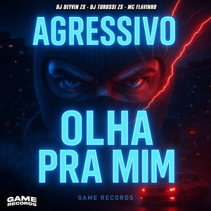 Agressivo Olha Pra Mim