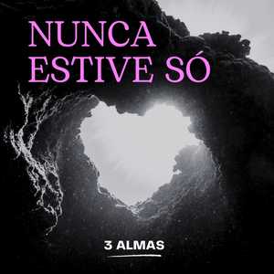 Nunca Estive Só