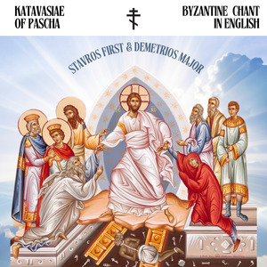 Katavasiae of Pascha (Byzantine Chant in English)