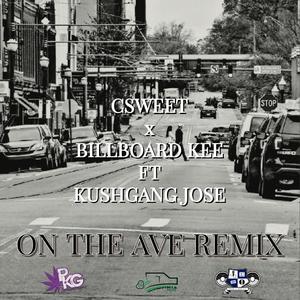 On The Ave (feat. Billboard Kee & Kushgang Jose) (Remix)