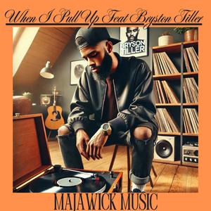 When I Pull Up (feat. Bryson Tiller)