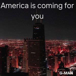 America is coming for You