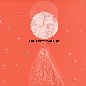 Melt Into The Sun