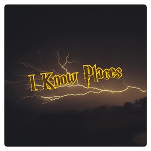 I Know Places