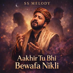 Aakhir Tu Bhi Bewafa Nikli