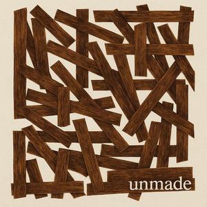 Unmade