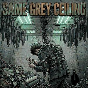 Same Grey Ceiling