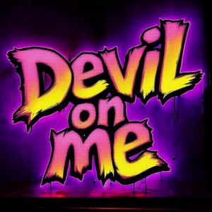 Devil on me