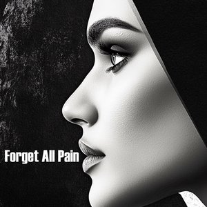 Forget All Pain