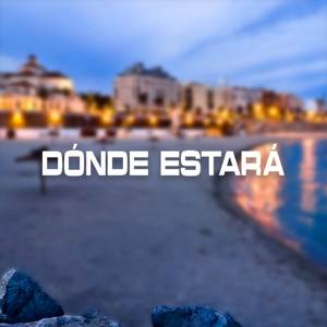 DÓNDE ESTARÁ