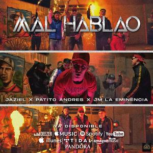 Mal Hablao Jaziel X Patito Andres X JM La Eminencia