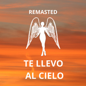 Te Llevo al Cielo (2023 Remastered)