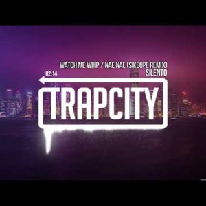 Watch Me/Nae Nae (Bad Royale Remix)