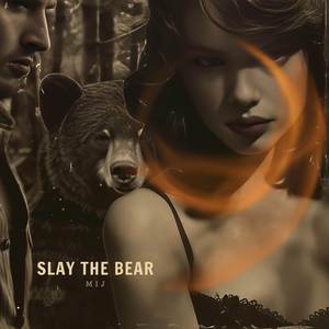 Slay the Bear (Man or Bear)