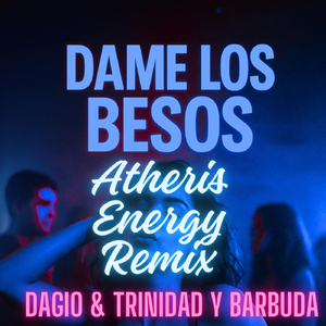 Dame Los Besos (Remix by Atheris Energy) [feat. Trinidad Y Barbuda]