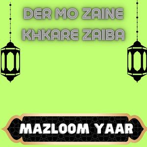 Der Mo Zaine Khkare Zaiba