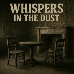Whispers in the Dust
