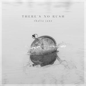There's No Rush