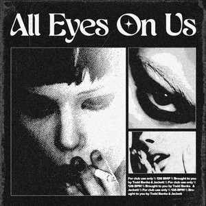 All Eyes On Us (Todd Banks & Jeckett Edit)