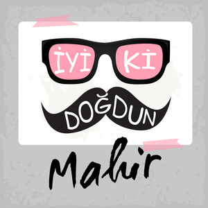 Doğum Günün Kutlu Olsun Mahir