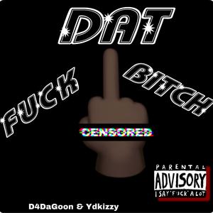 F**k DAT B***h