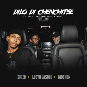 Dilo Di Chenchitse (Ke Lapile)