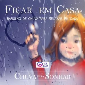 Barulho De Chuva Pra Ficar Em Casa, Pt. 24